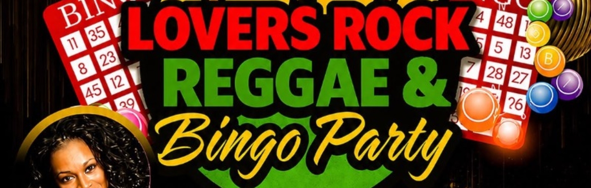 Lovers Rock Reggae & Bingo Party