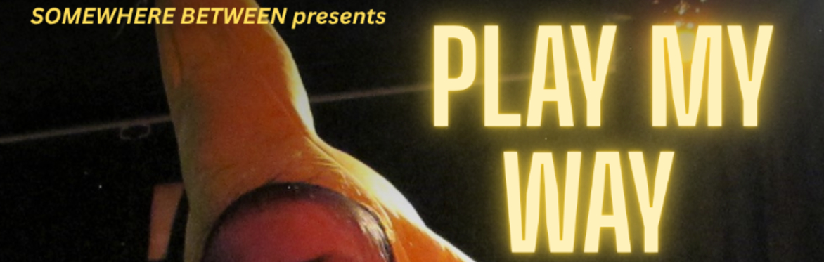 PLAY MY WAY - an introduction to clown and play