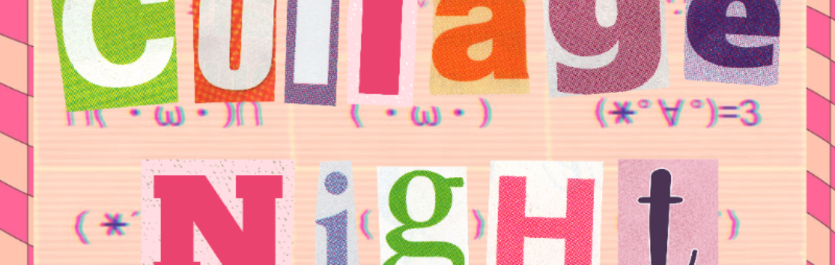 Collage Night ~ June