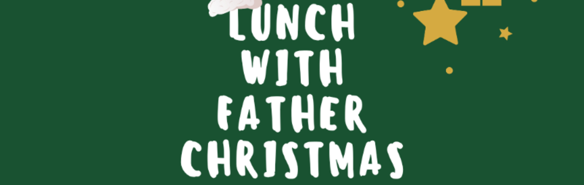Lunch with Father Christmas - 6th Dec