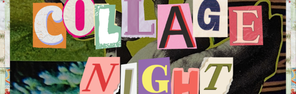 Collage Night ~ April