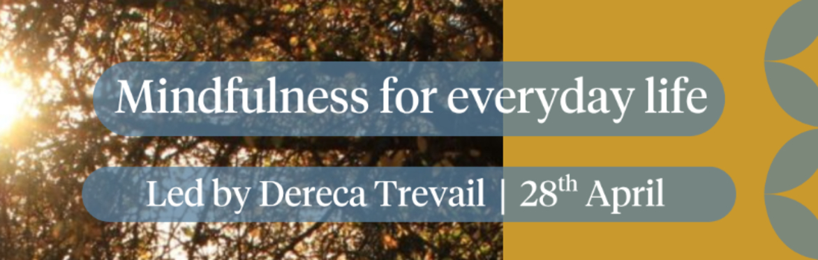 Mindfulness for Everyday Life | led by Dereca Trevail
