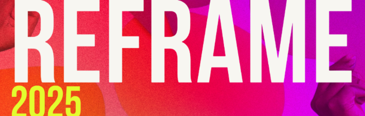 Reframe 2025