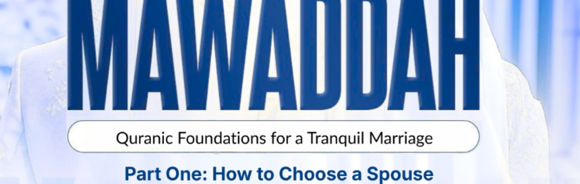 Mawaddah: Quranic Foundations for a Tranquil Marriage