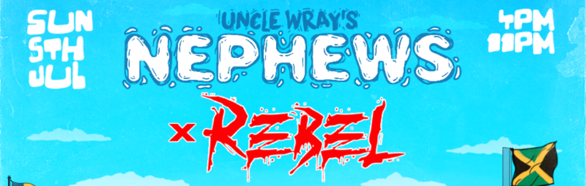 Uncle Wray's Nephews x Rebel