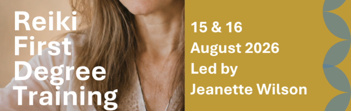 Reiki First Degree Training | With Jeanette Wilson