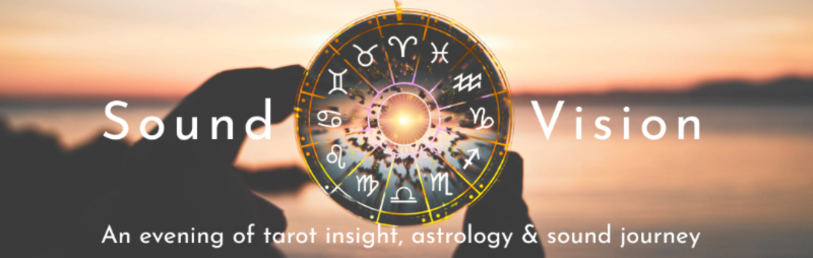 fingers holding an astrology wheel with a sunset background. Text Sound Vision, an evening of tarot insight, astrology and sound journey