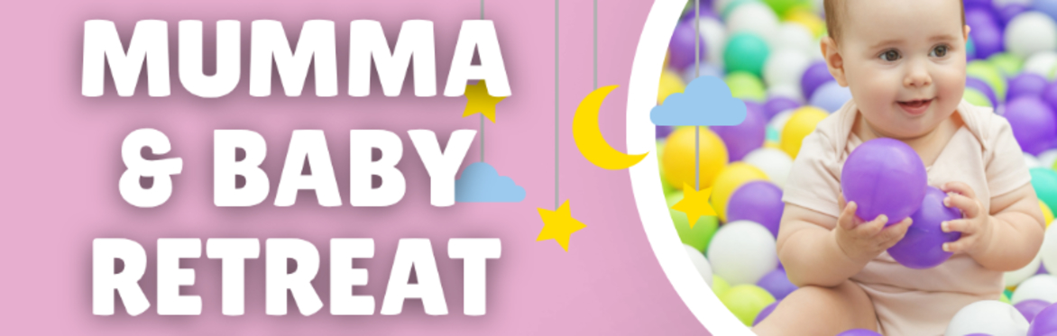 Mumma & Baby Retreat Day