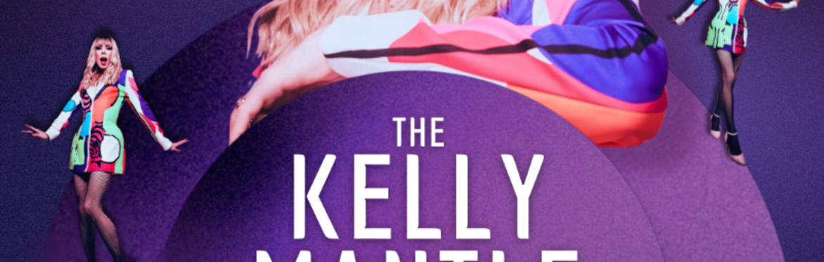 The Kelly Mantle Show: LIVE