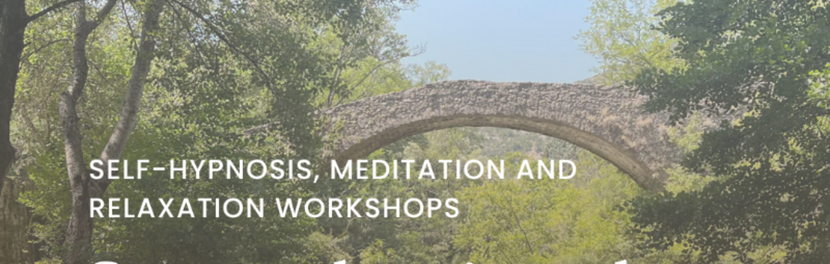 Self-Hypnosis, Meditation and Relaxation Workshops - Strengthening the Self Within