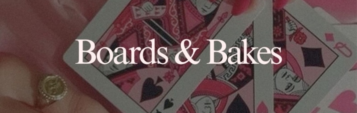 Boards & Bakes