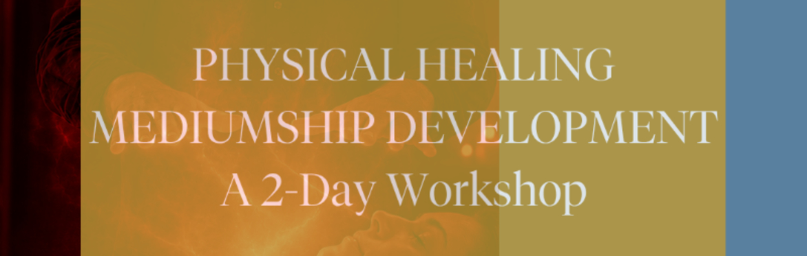 Physical Healing Mediumship Development - A 2-Day Workshop | Led by Chris Ratter