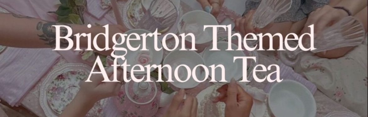 Bridgerton Themed Afternoon Tea