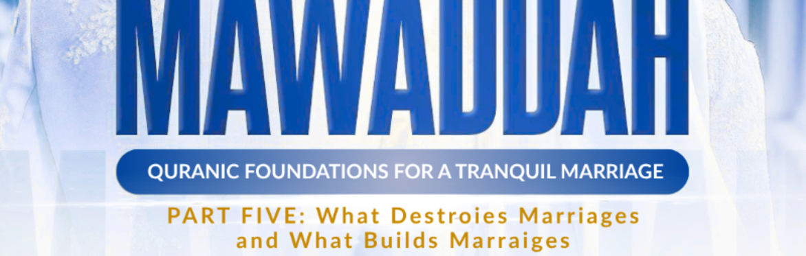 Mawaddah: Quranic Foundations for a Tranquil Marriage