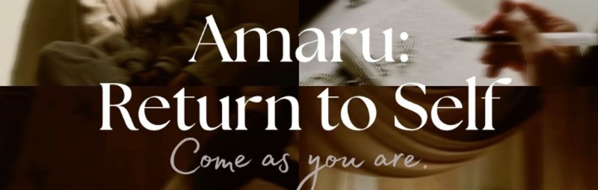 Amaru: Return to Self