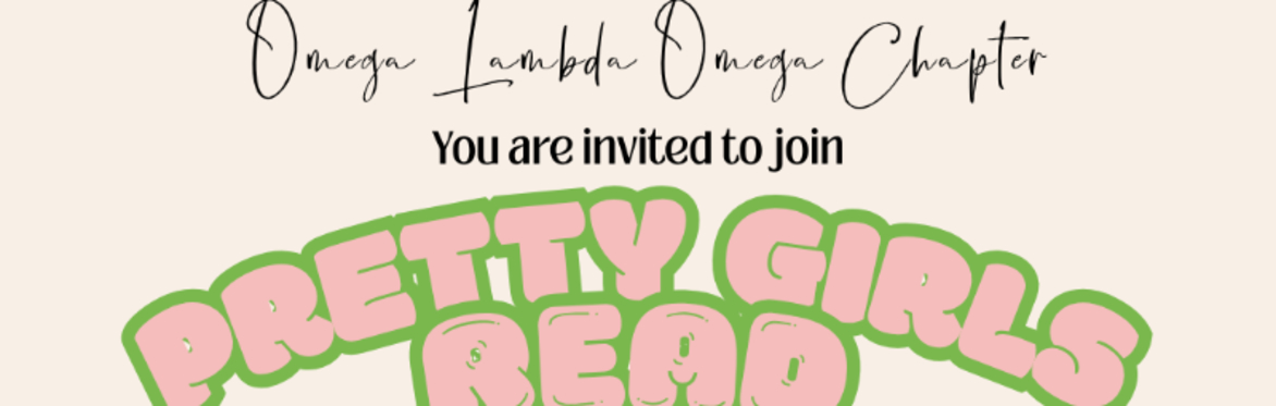 Omega Lambda Omega Presents: Pretty Girls Read Book Club