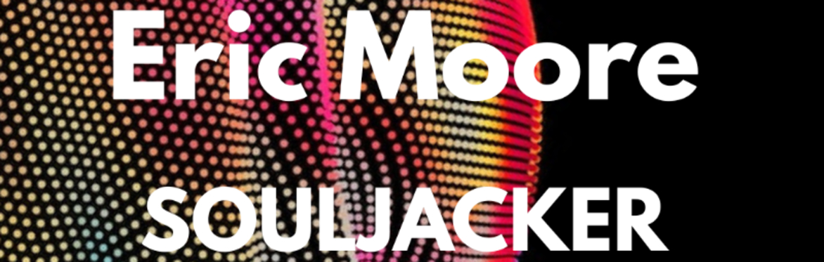 The 3rd Room presents ERIC MOORE & SOULJACKER