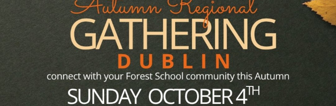 Dublin Region- Autumn Gathering 2026