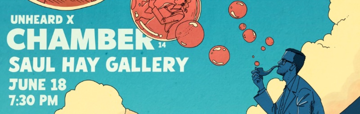 CHAMBER x Unheard | Collab | Saul Hay Gallery Farewell