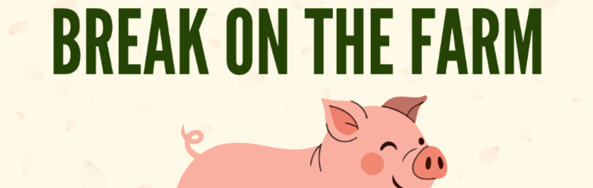 Spring Break on the Farm Friday March 27th