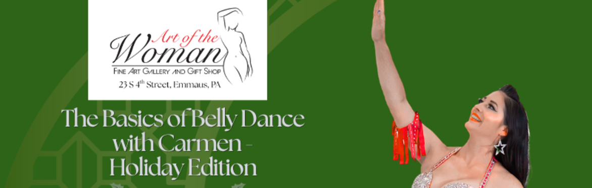 Holiday Bellydance with Carmen at Art of the Women Sunday December 13th