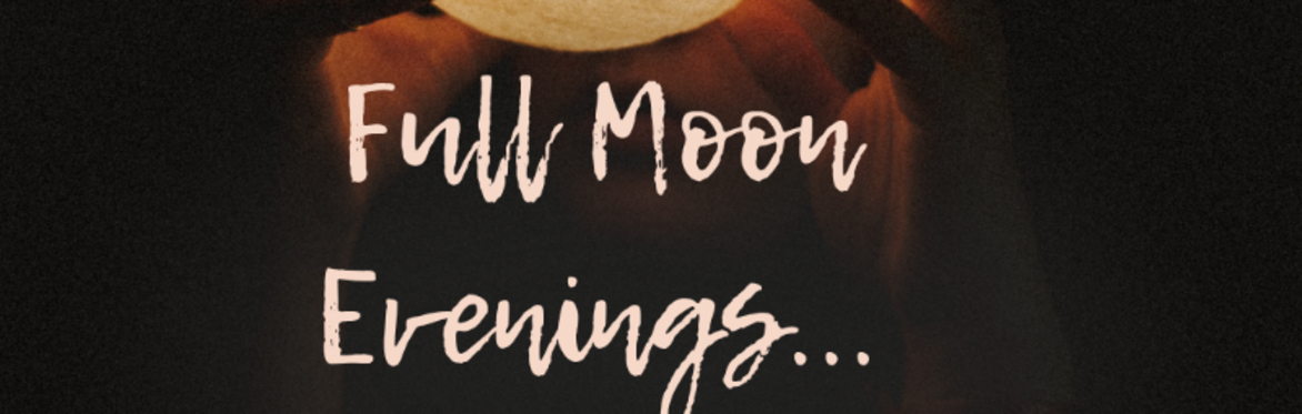 Full Moon - Monthly Gatherings