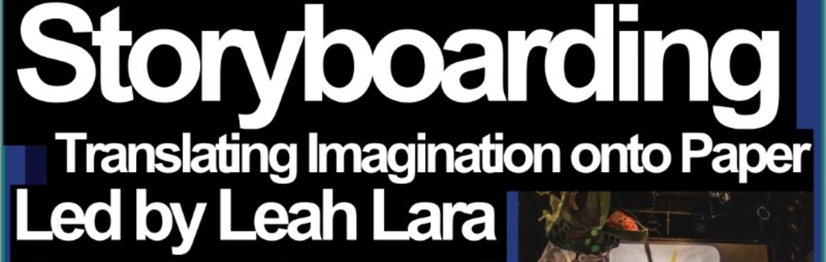 WORKSHOP: Storyboarding: Translating Imagination onto Paper led by Leah Lara