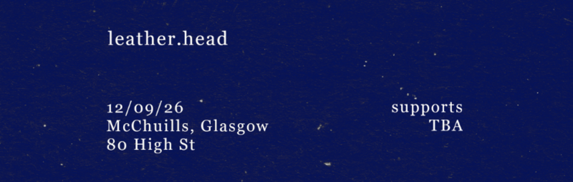 SMC Presents: leather.head Live at McChuills