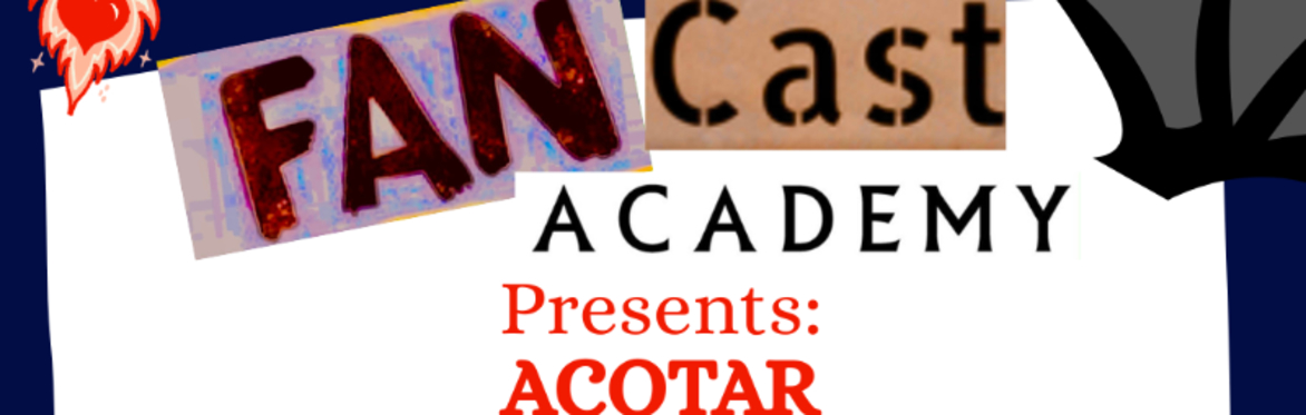 FanCast Academy Presents: ACOTAR The Film Casting Event
