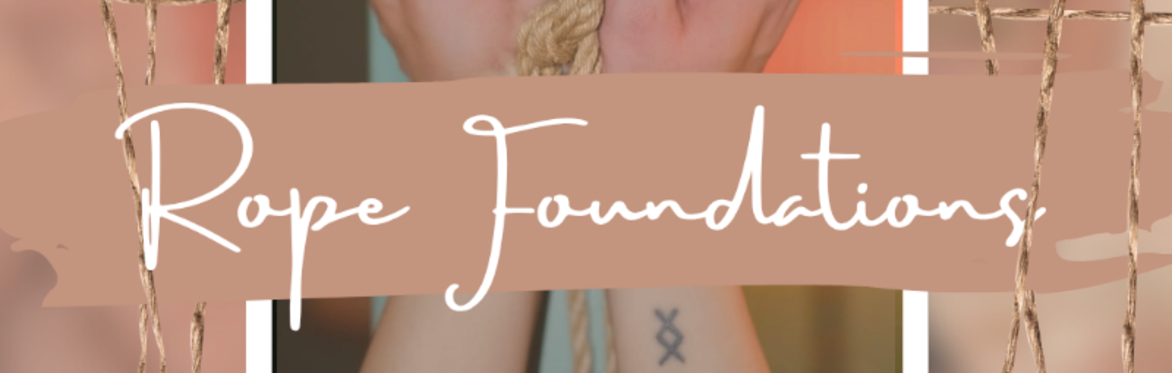Rope Foundations: Shibari 101 Workshop