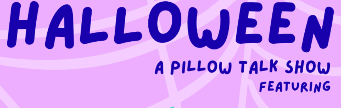 Halloween: A Pillow Talk Show