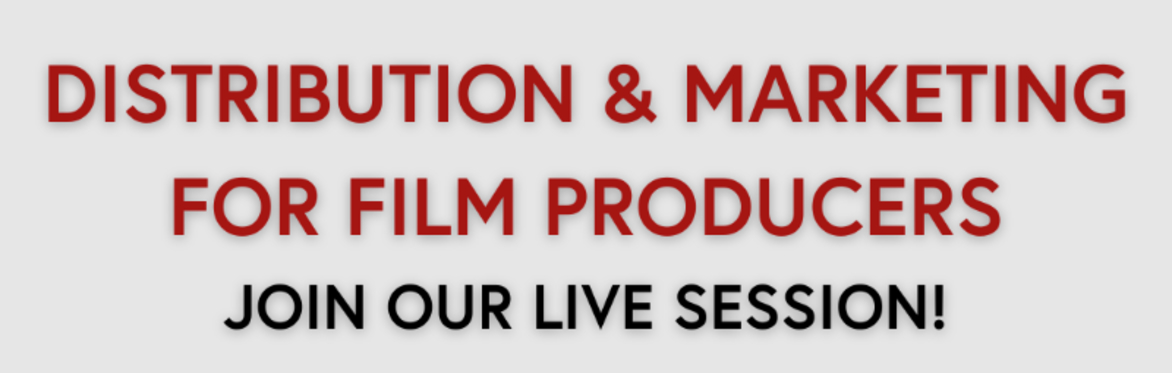 Distribution & Marketing For Film Producers