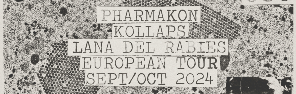 Pharmakon x Kollaps x Lana Del Rabies