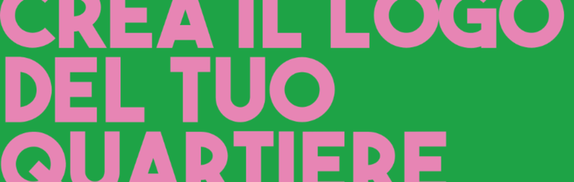CREA IL TUO LOGO DI QUARTIERE