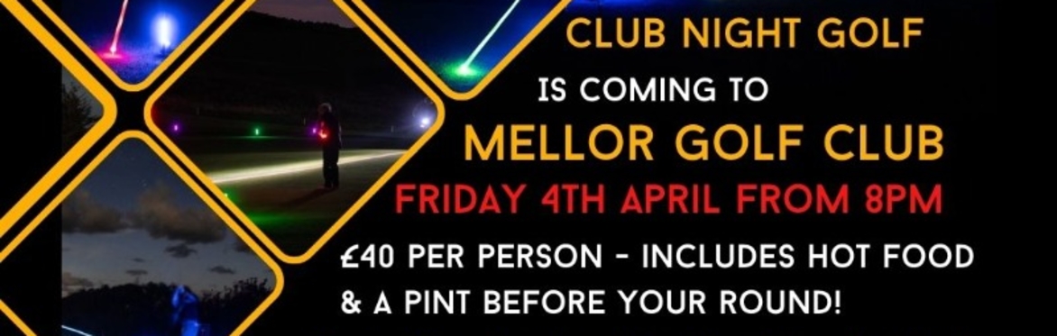 Night Golf at Mellor Golf Club!