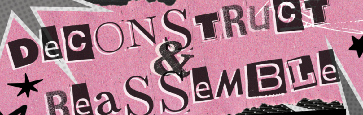 Deconstruct and Reassemble ~ Literary Open Mic