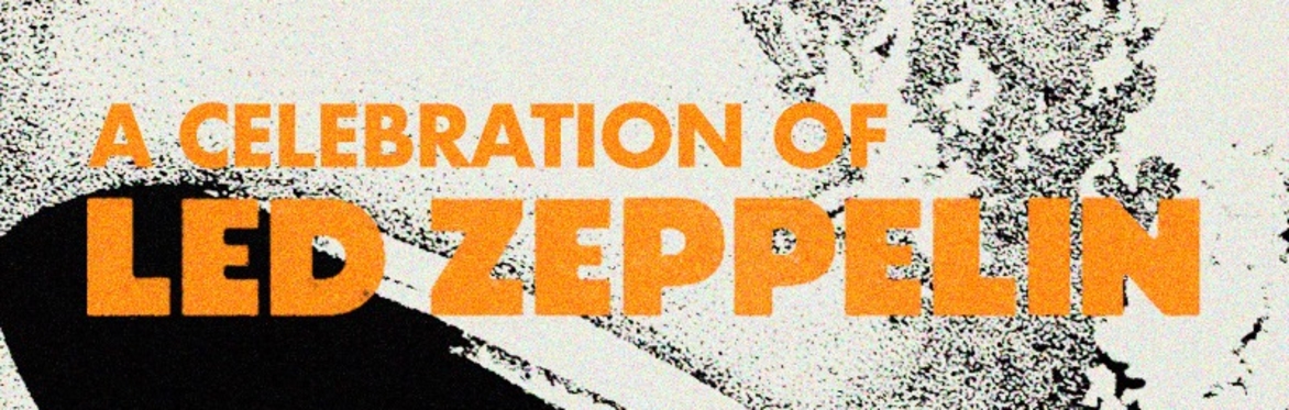 A celebration of Led Zeppelin