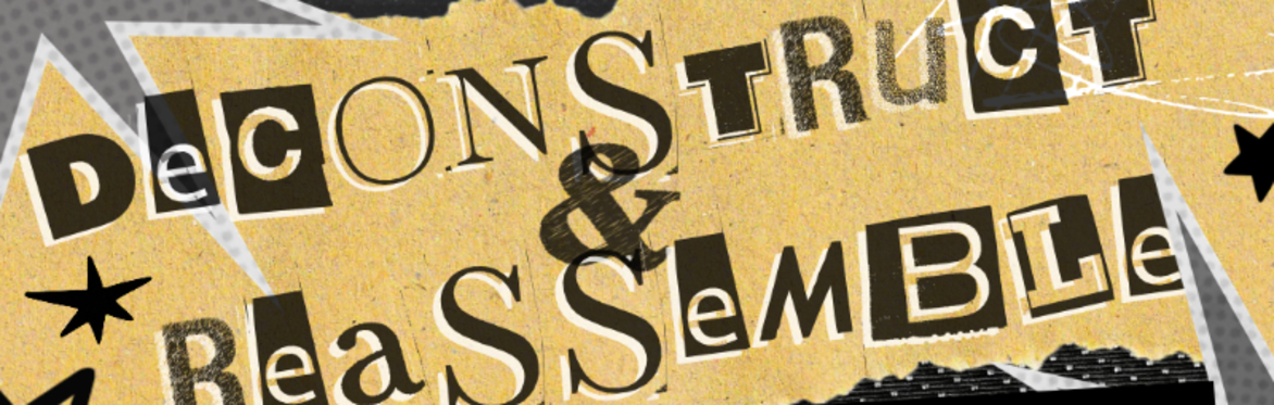 Deconstruct and Reassemble ~ November Literary Open Mic