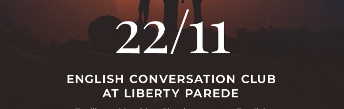 English conversation club at Liberty Parede