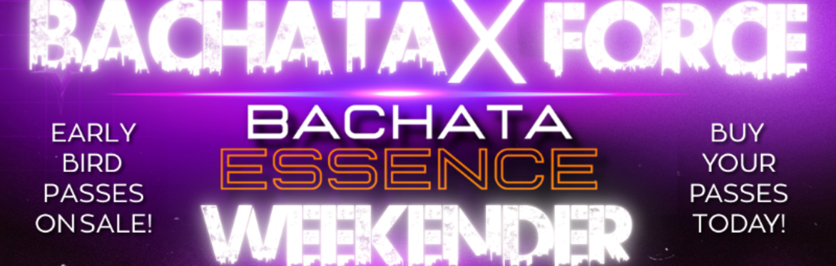 Bachata X Force: Bachata Essence Weekender