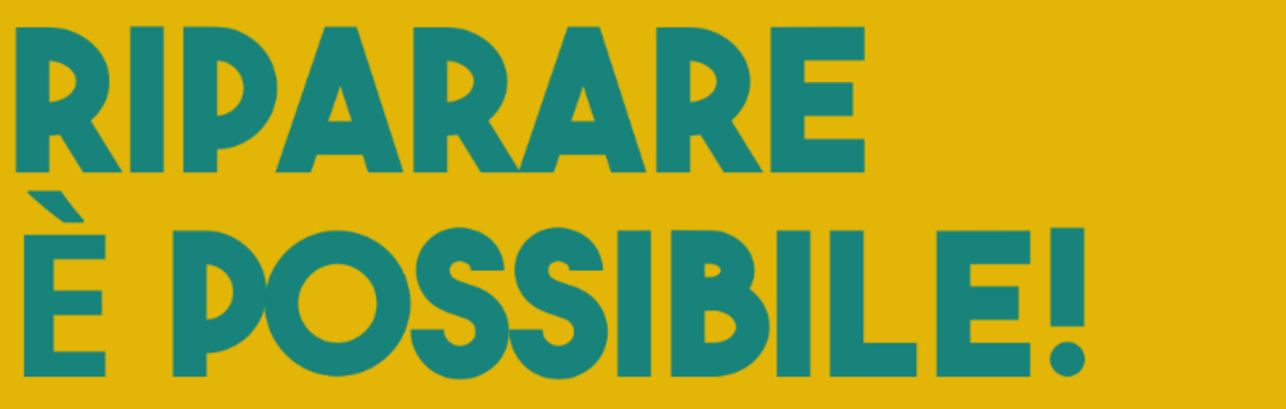 RIPARARE È POSSIBILE