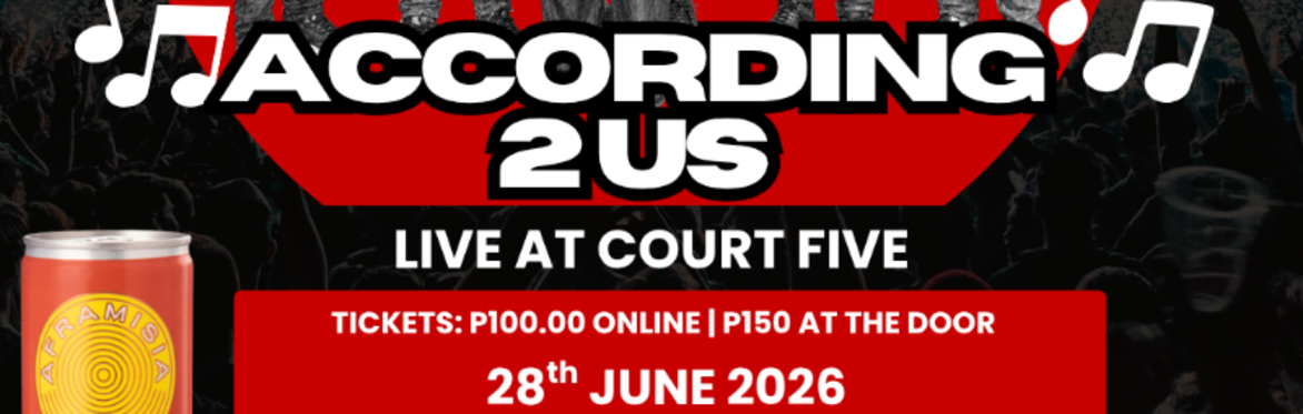ACCORDING 2 US (Live at Court Five)