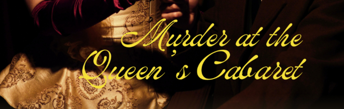 Murder at the Queen's Cabaret