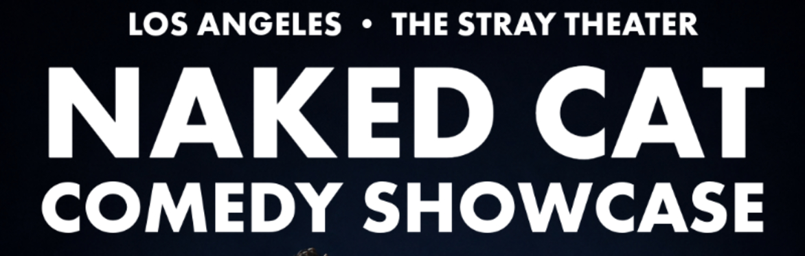 Naked Cat Comedy Showcase