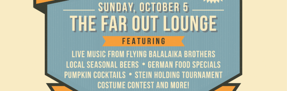 FREE! Oktoberfest w/ The Flying Balalaika Brothers, Local Seasonal Beers and More at The Far Out Lounge
