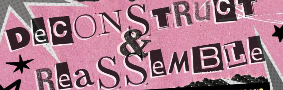 Deconstruct and Reassemble ~ Literary Open Mic