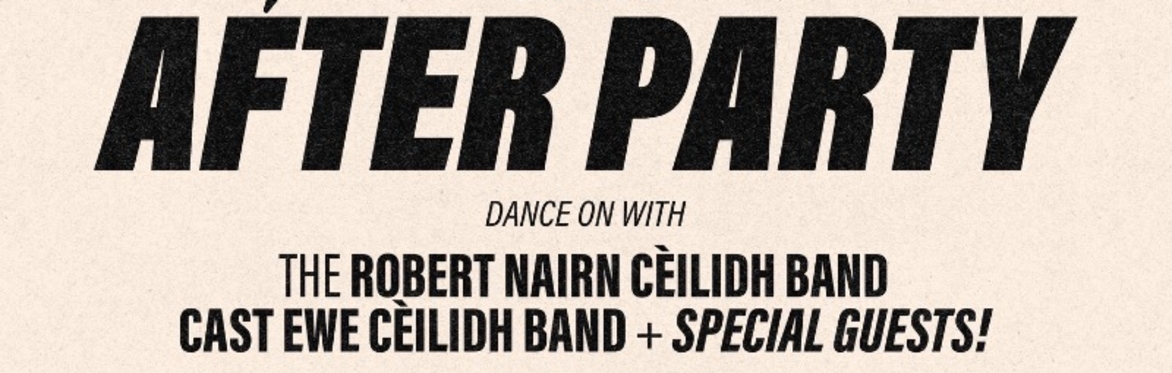 Trail West Fest Afterparty with The Robert Nairn Cèilidh Band and The Cast Ewe Cèilidh Band + Special Guests