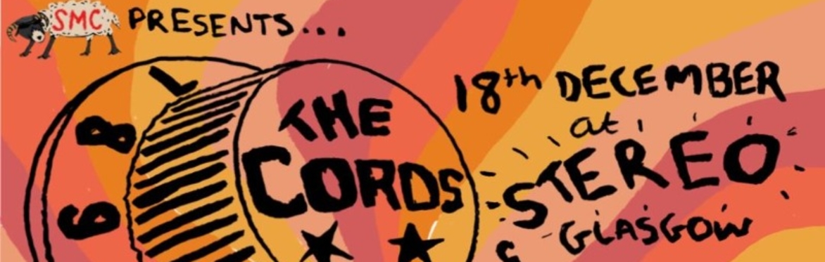 SMC Presents: The Cords Live at Stereo Glasgow
