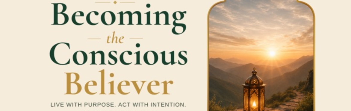Becoming the Conscious Believer - Shaykh Sulayman van Ael