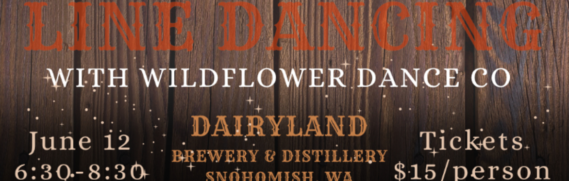 Line Dancing at Dairyland. June 12, 6;30-8:30. $15/ticket.